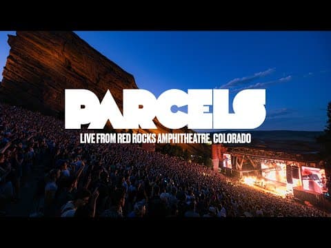 Parcels - Live from Red Rocks, Colorado